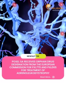 Poxel SA Receives Orphan Drug Designation from the European Commission for PXL770 and PXL065 for Treatment of Adrenoleukodystrophy