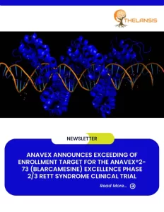 Anavex Announces Exceeding of Enrollment Target for the ANAVEX®2-73 (blarcamesine) EXCELLENCE Phase 23 Rett Syndrome Clinical Trial