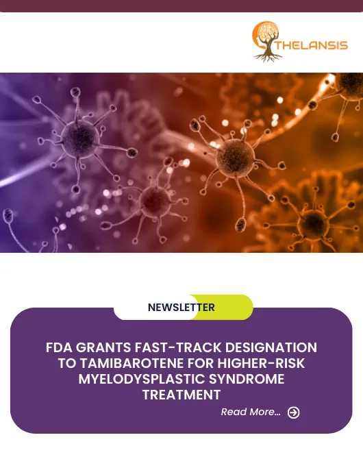 FDA Grants Fast-Track Designation to Tamibarotene for Higher-Risk Myelodysplastic Syndrome Treatment