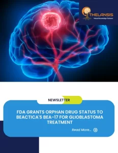 FDA Grants Orphan Drug Status to Beactica's BEA-17 for Glioblastoma Treatment