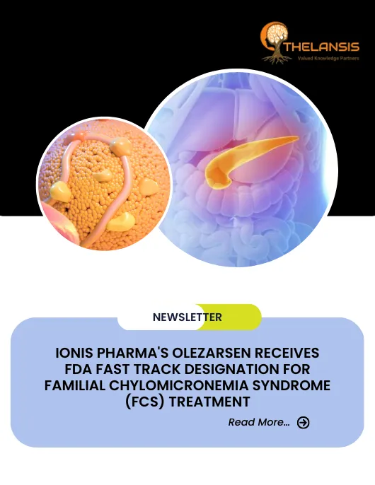 Ionis Pharma's Olezarsen Receives FDA Fast Track Designation for Familial Chylomicronemia Syndrome (FCS) Treatment