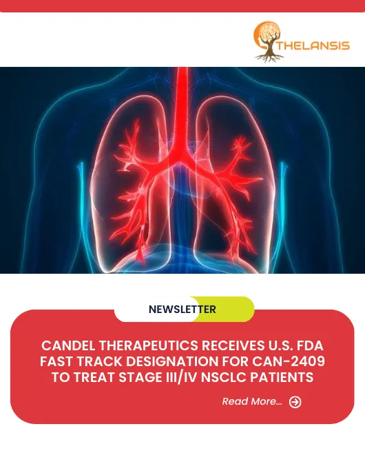 Candel Therapeutics Receives U.S. FDA Fast Track Designation for CAN-2409 to Treat Stage IIIIV NSCLC Patients