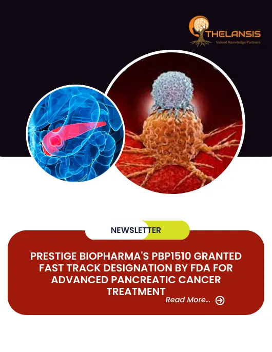 Prestige Biopharma's PBP1510 Granted Fast Track Designation by FDA for Advanced Pancreatic Cancer Treatment