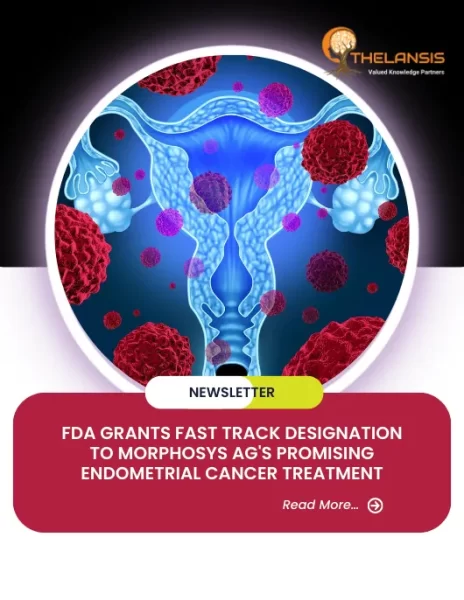 FDA Grants Fast Track Designation to MorphoSys AG's Promising Endometrial Cancer Treatment