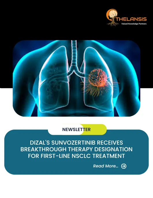 Dizal's Sunvozertinib Receives Breakthrough Therapy Designation for First-Line NSCLC Treatment