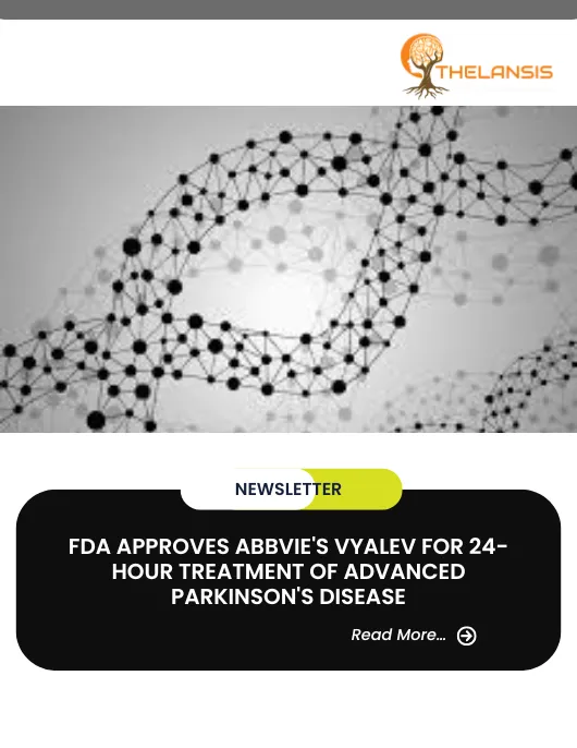 FDA Approves AbbVie's VYALEV for 24-Hour Treatment of Advanced Parkinson's Disease