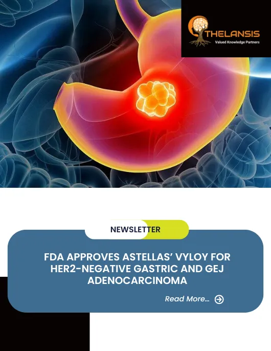 FDA Approves Astellas’ VYLOY for HER2-Negative Gastric and GEJ Adenocarcinoma