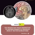 FDA Grants Fast Track Designation to Lantern Pharma's AI-Enhanced Drug LP-184 for Glioblastoma