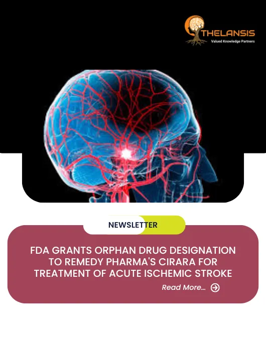 FDA Grants Orphan Drug Designation to Remedy Pharma's CIRARA for Treatment of Acute Ischemic Stroke