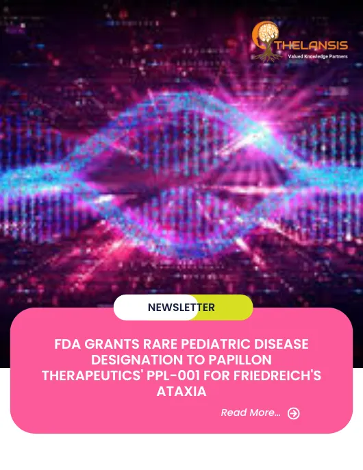 FDA Grants Rare Pediatric Disease Designation to Papillon Therapeutics' PPL-001 for Friedreich's Ataxia