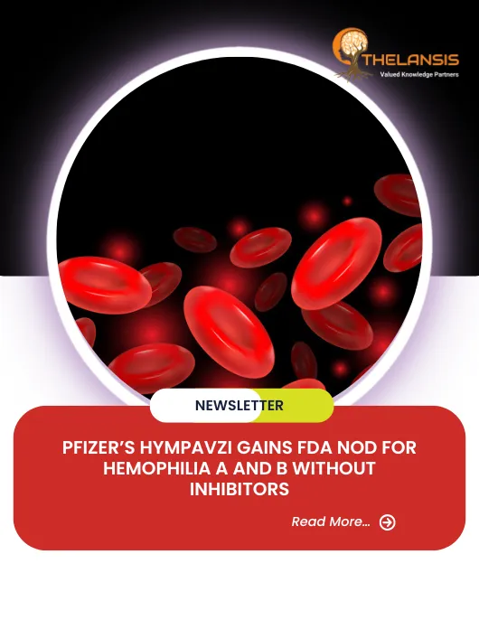 Pfizer’s HYMPAVZI Gains FDA Nod for Hemophilia A and B Without Inhibitors