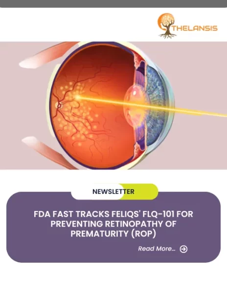 FDA Fast Tracks FELIQS' FLQ-101 for Preventing Retinopathy of Prematurity (ROP)